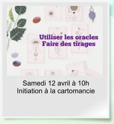 Samedi 12 avril à 10h Initiation à la cartomancie