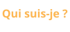 Qui suis-je ?