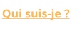 Qui suis-je ?